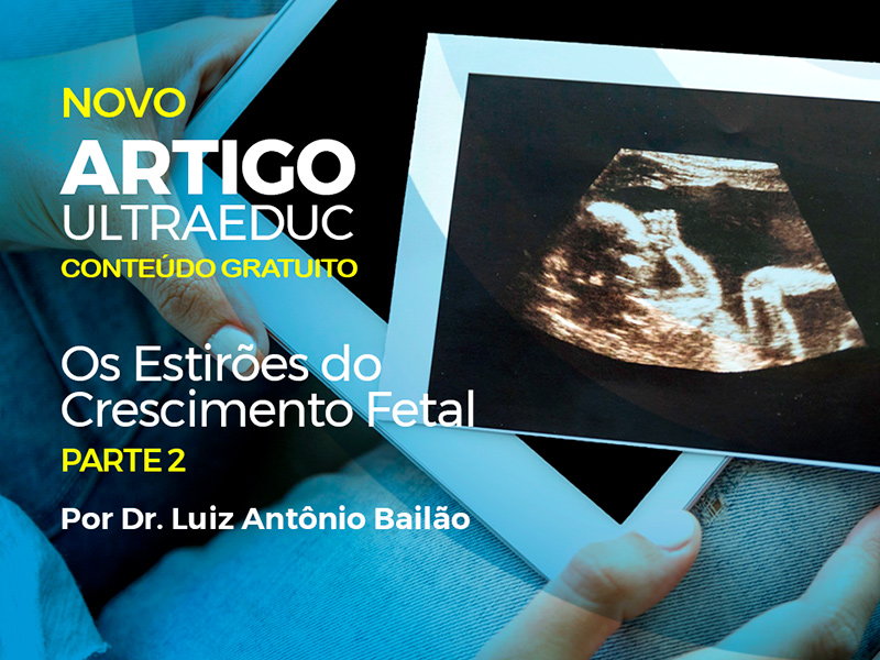 Os Estirões do Crescimento Fetal Parte 2
